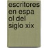 Escritores En Espa Ol Del Siglo Xix