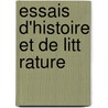 Essais D'Histoire Et de Litt Rature door Charles Felg res