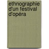 Ethnographie d'un festival d'Opéra door Claudio Foppa