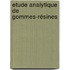 Etude analytique de gommes-résines