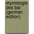 Etymologie Des Bal (German Edition)