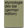 Etymologie Des Bal (German Edition) by Geiger Wilhelm