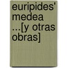 Euripides' Medea ...[y Otras Obras] by Euripedes