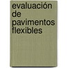 Evaluación de Pavimentos Flexibles door Hugo Alexander Rondon Quintana