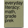 Everyday Literacy: Math, Grade Prek door Evan-Moor Educational Publishers