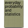 Everyday Probability and Statistics door Michael Mark Woolfson