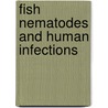Fish Nematodes And Human Infections by Prof Dr Bilqees Fm
