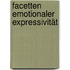 Facetten emotionaler Expressivität