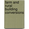 Farm And Rural Building Conversions by Carole Ryan
