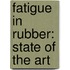 Fatigue in rubber: State of the art