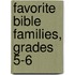 Favorite Bible Families, Grades 5-6