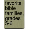 Favorite Bible Families, Grades 5-6 by Bonnie Line