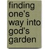 Finding One's Way Into God's Garden