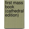 First Mass Book (Cathedral Edition) door U.S.C.C.B.
