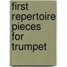 First Repertoire Pieces for Trumpet by Peter Wastall