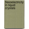 Flexoelectricity in Liquid Crystals door Nandor Eber