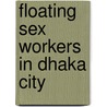 Floating Sex Workers  in Dhaka City door Md. Reazul Haque