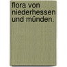 Flora von Niederhessen und Münden. by Louis Pfeiffer