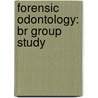 Forensic Odontology: Br Group Study by Balwant Rai