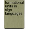 Formational Units in Sign Languages door Rachel Channon