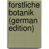 Forstliche Botanik (German Edition) door Frank Schwarz