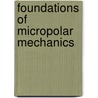 Foundations of Micropolar Mechanics door Leonid P. Lebedev