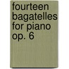 Fourteen Bagatelles For Piano Op. 6 by Michaela EremiaA!ova