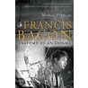 Francis Bacon: Anatomy Of An Enigma by Michael Peppiatt