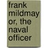 Frank Mildmay Or, the Naval Officer