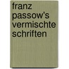 Franz Passow's vermischte Schriften door Franz Passow