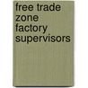 Free Trade Zone Factory Supervisors by Praveena Rajkobal