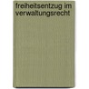 Freiheitsentzug Im Verwaltungsrecht by Elke Trautwein