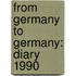 From Germany to Germany: Diary 1990