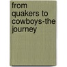 From Quakers to Cowboys-The Journey by Linda F. Carter