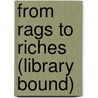 From Rags to Riches (Library Bound) door Christine Dugan
