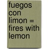 Fuegos Con Limon = Fires with Lemon door Fernando Aramburu