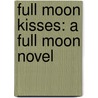 Full Moon Kisses: A Full Moon Novel by Ellen Schreiber