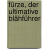 Fürze, Der ultimative Blähführer door Crai S. Bower