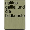 Galileo Galilei und die Bildkünste door Erwin Panofsky