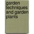 Garden Techniques and Garden Plants