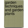 Garden Techniques and Garden Plants by Jonathan Edwards