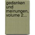 Gedanken Und Meinungen, Volume 2...