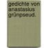 Gedichte von Anastasius Grünpseud.