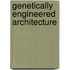 Genetically Engineered Architecture