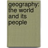 Geography: The World And Its People door Francis P. Hunkins