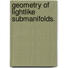 Geometry Of Lightlike Submanifolds. door Cyriaque Atindogbé