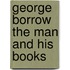 George Borrow The Man and His Books