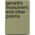Gerard's Monument; and other poems.