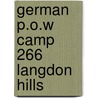 German P.O.W Camp 266 Langdon Hills door Ken Porter