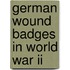 German Wound Badges In World War Ii
